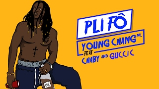 Young Chang Mc - Pli Fô (Feat Chaby & Gucci C) (Lyrics Video)