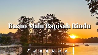 Download lagu Fauzana - Basuo Malu Bapisah Rindu (Lirik Lagu) mp3