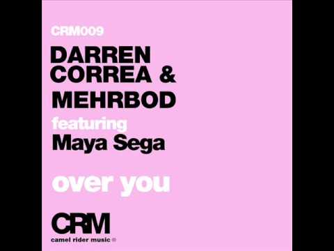 Darren Correa & Mehrbod Feat. Maya Sega - Over You (Original Mix)