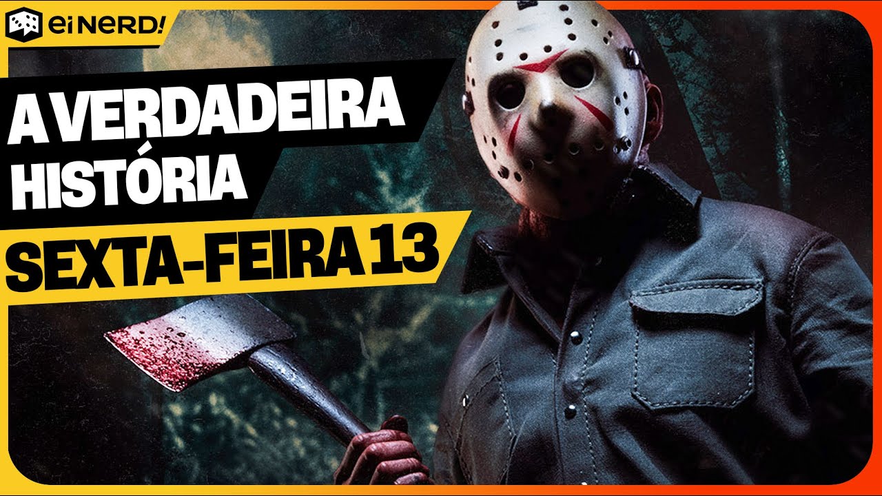 A HISTÓRIA REAL DE SEXTA-FEIRA 13 É MUITO MAIS ASSUSTADORA QUE O FILME