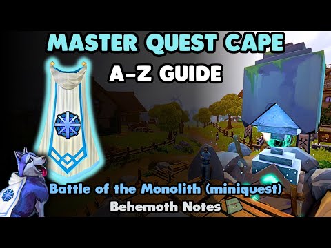 Battle of the Monolith (miniquest), Behemoth Notes - A to Z Master Quest Cape Guide XXI
