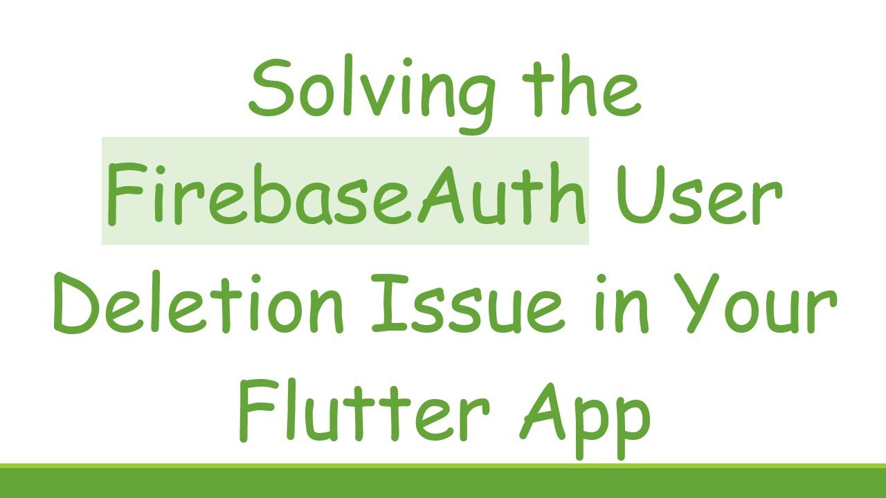Solving the FirebaseAuth User Deletion Issue in Your Flutter App
