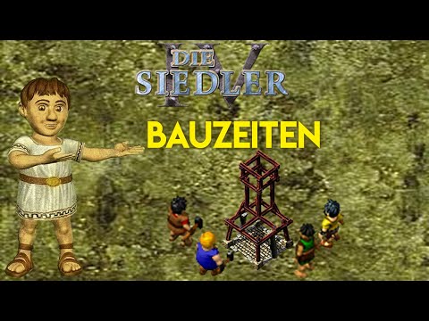 Siedler IV - Bauzeiten