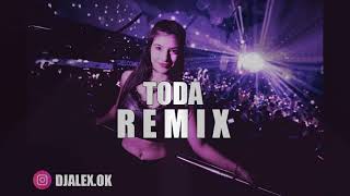 TODA REMIX - ALEX ROSE ❌ CAZZU ❌ LENNY TAVAREZ ❌ DJ ALEX [FIESTERO REMIX]