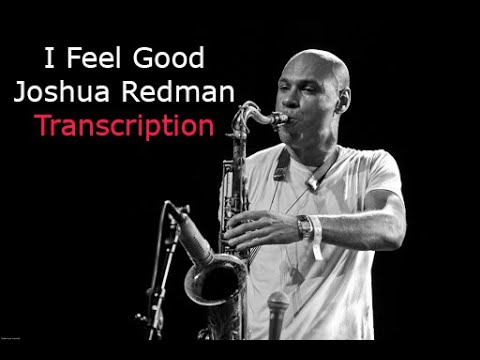 I Feel Good/James Brown-Joshua Redman's (Bb) Transcription. Transcribed by Carles Margarit