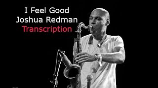I Feel Good. James Brown. Joshua Redman's (Bb) Transcription. Transcribed by Carles Margarit
