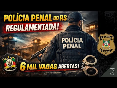 POLÍCIA PENAL RS REGULAMENTADA