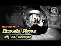El Demonio En El Espejo De La Bisabuela Relato Real De Terror