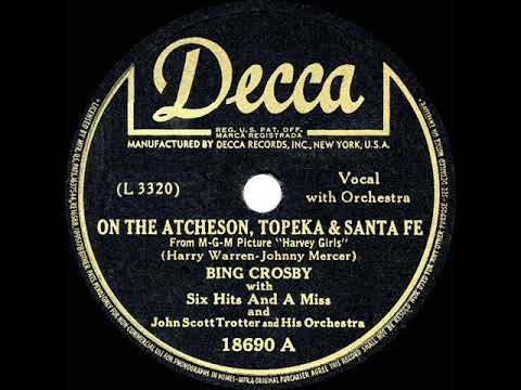 1945 HITS ARCHIVE: On The Atchison Topeka And Santa Fe - Bing Crosby