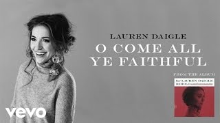 Lauren Daigle - O Come All Ye Faithful (Audio)