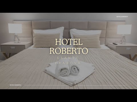 HOTEL ROBERTO SLANIC, PRAHOVA, CONFORT SI RELAXARE LA POALELE