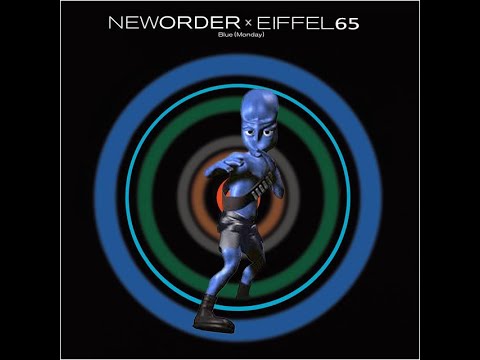 New Order x Eiffel 65 - Blue (Monday)