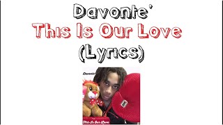 Davonte' - This Is Our Love (Official Lyric Video)