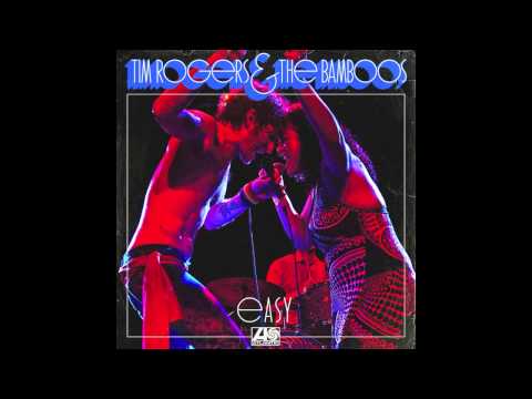 Tim Rogers & The Bamboos - Easy (Official Album Audio)