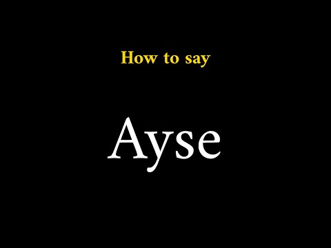 How to Pronounce Ayse (Turkish Name)