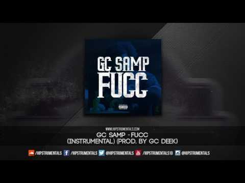 GC Samp - Fucc [Instrumental] (Prod. By GC Deek) + DL via @Hipstrumentals