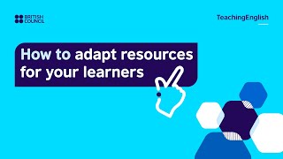 How to adapt resources for your learners