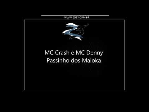 MC Crash e MC Denny - Passinho dos Maloka (DJ Nanno)