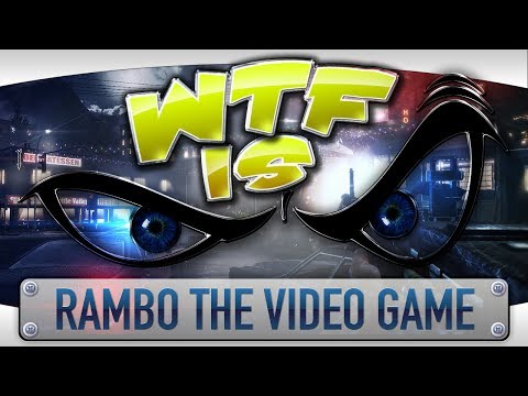 ► WTF Is... - Rambo the Video Game ?