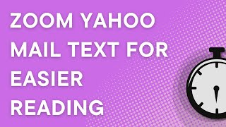How to zoom Yahoo Mail text for easier reading  (2023)