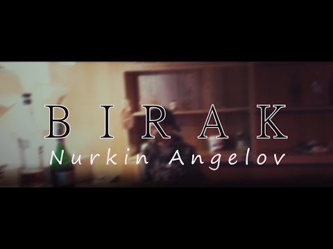 Nurkin Angelov - BIRAK - ( Prod . Haşim Berk Acerçelik ) - 2018