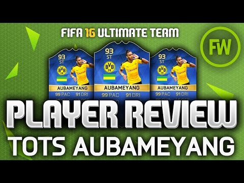 TOTS AUBAMEYANG (93) *99 PACE* PLAYER REVIEW (FIFA 16 ULTIMATE TEAM)