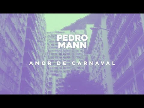 Pedro Mann - Amor de Carnaval