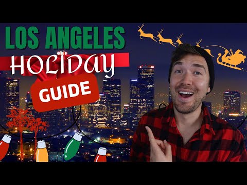 Los Angeles HOLIDAY Travel Guide: 8 CAN'T MISS SPOTS