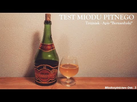 Test miodu pitnego - Trójniak Apis "Bernardyński"