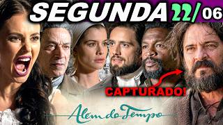 ALÉM DO TEMPO | 22/06 | SEGUNDA - CAPÍTULO COMPLETO - EDIÇÃO ESPECIAL - CAPÍTULO DE HOJE