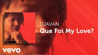 Djavan - Que Foi My Love? (Áudio Oficial)