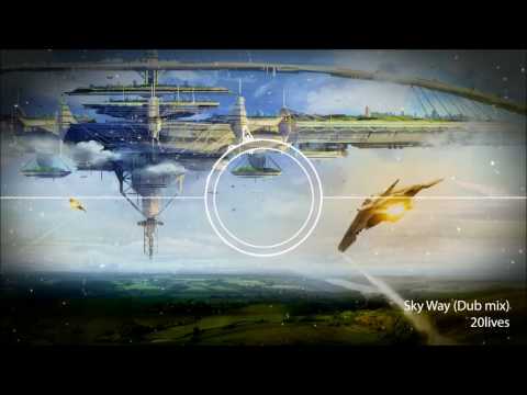 20lives - Sky Way (Dub mix)