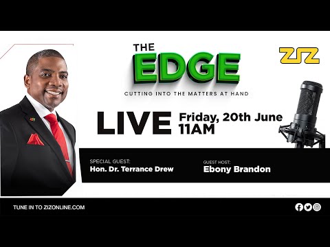 The Edge With Guest Prime Minister Hon. Dr. Terrance Drew June 20, 2025