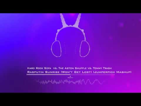 Hard Rock Sofa vs The Aston Shuffle vs Tommy Trash - Rasputin Sunrise (Jumperpich Mashup)