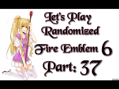 Part 37: Let's Play Randomized Fire Emblem 6, Hard Mode - "Oatmeal"