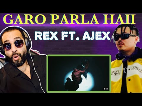 GARO PARLA HAII. REACTION!!  REX | AJEX | Goth Records (Official Video)