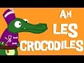 Ah Les Crocodiles - [Les Comptines du Zoo]