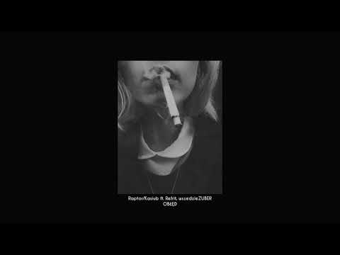 Raptor/Kasiub - Obłęd feat. Refrit, wszedzieZUBER