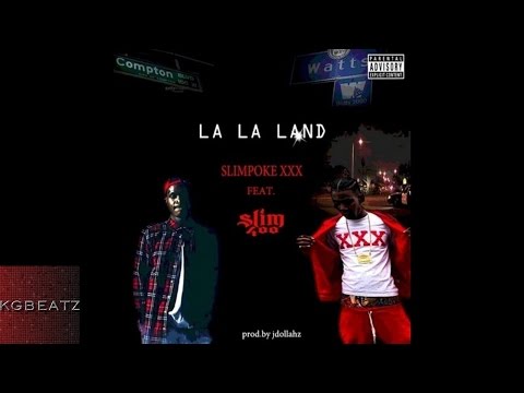 SlimPoke XXX ft. Slim 400 - La La Land [Prod. By J. Dollahz] [New 2017]