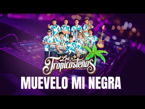 Muévelo mi negra (Sesión En Vivo) - Los Tropicosteños