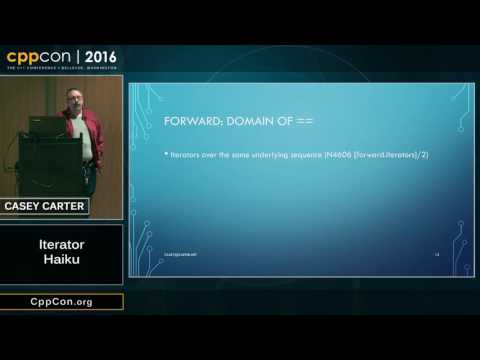 CppCon 2016: Casey Carter “Iterator Haiku"