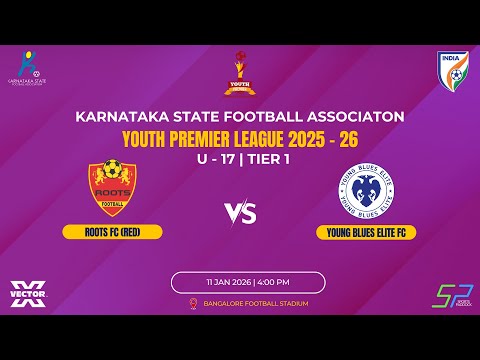 KSFA | YOUTH PREMIER LEAGUE 2025-26| U-17| TIER 1| ROOTS FC (RED) VS YOUNG BLUES ELITE FC | 11.01.26