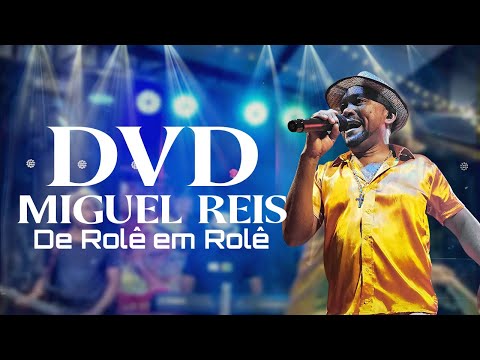 De Rolê Em Rolê  - Miguel Reis DVD Apaixonando Corações