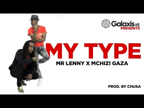 Mr Lenny x Mchizi Gaza - My Type (Studio Visualizer)