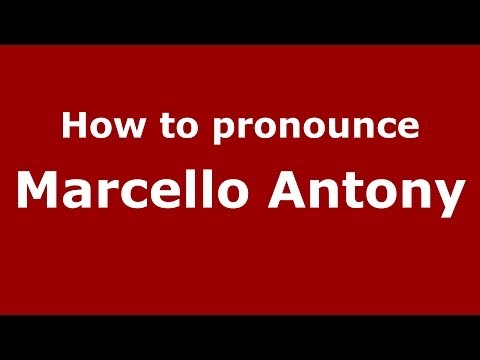 How to pronounce Marcello Antony (Brazilian/Portuguese) - PronounceNames.com