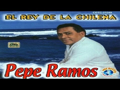 Pepe Ramos - El Rey De Las Chilenas