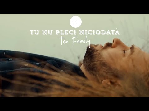 Teo Family - Tu Nu Pleci Niciodata [Official Music Video]