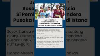 Auto Salfok! Sosok Bianca Alessia Pembawa Baki Bendera Pusaka HUT ke-80 RI di Istana, Ternyata Atlet