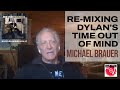 The Time Out Of Mind Remix - Engineer Michael Brauer on His Approach to The Iconic Bob Dylan Album