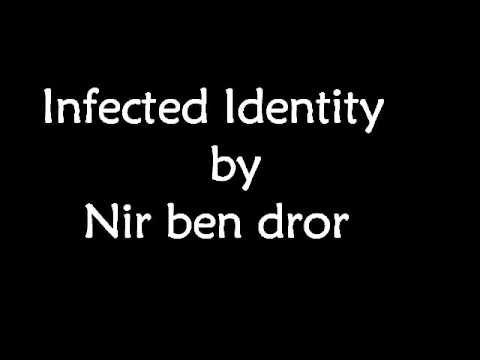 Infected identity  Nir ben dror